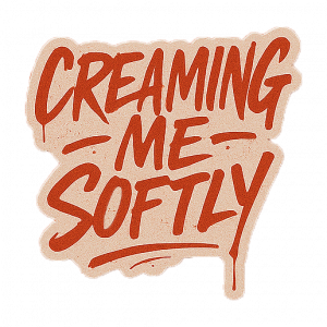 creamingmesoftly-schrift